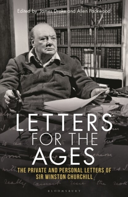 Letters for the Ages Winston Churchill : The Private and Personal Letters (Hardcover)