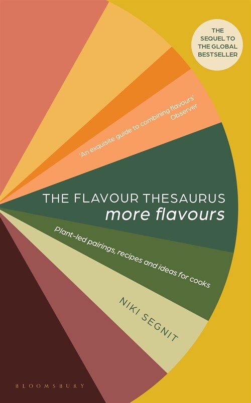 The Flavour Thesaurus: More Flavours : Plant-led Pairings, Recipes and Ideas for Cooks (Hardcover)