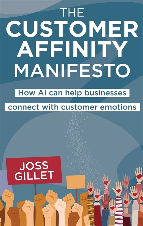 The Customer Affinity Manifesto: How AI can help businesses connect with customer emotions (Paperback)