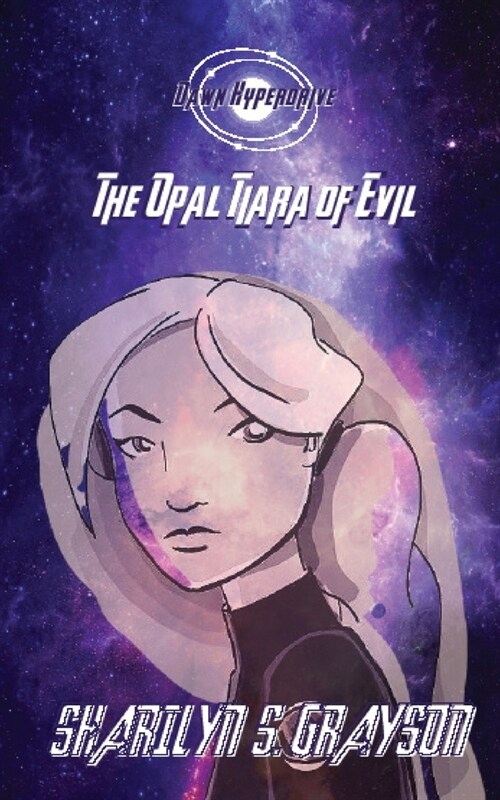 Dawn Hyperdrive and the Opal Tiara of Evil (Paperback, 2)