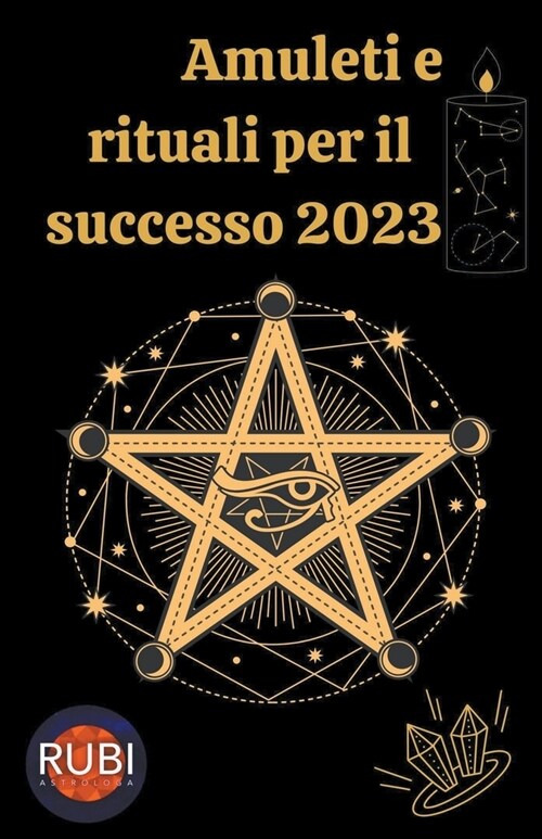 Amuleti e Rituali per il successo 2023 (Paperback)