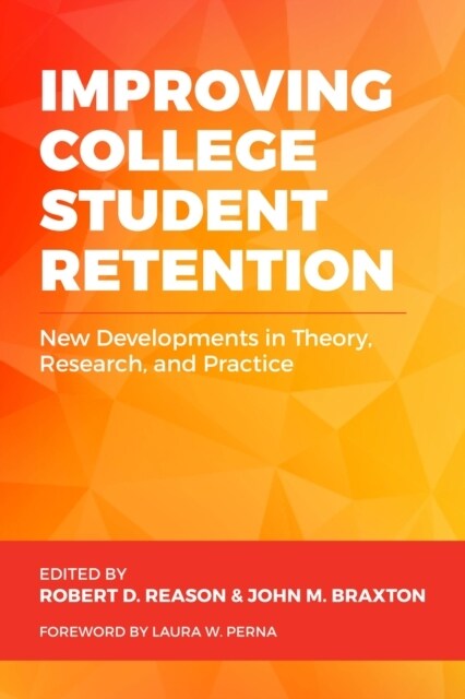 Improving College Student Retention: New Developments in Theory, Research, and Practice (Hardcover)