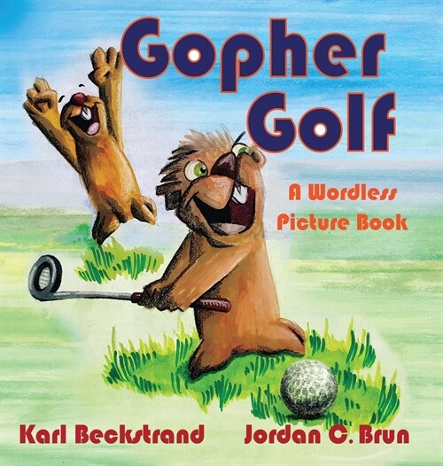 Gopher Golf: A Wordless Picture Book (Hardcover)