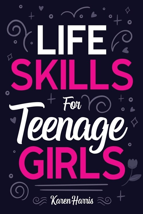 Life Skills for Teenage Girls (Paperback)