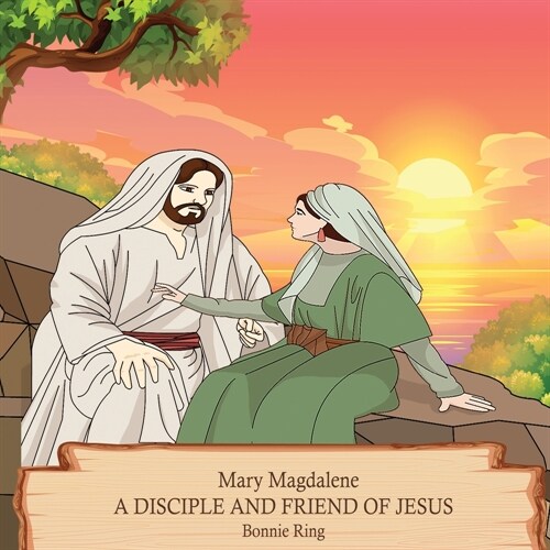 Mary Magdalene A Disciple and Friend of Jesus (Paperback)