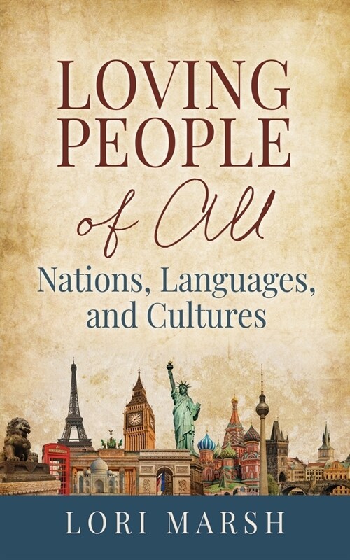 Loving People Of All Nations, Languages, and Cultures (Paperback)