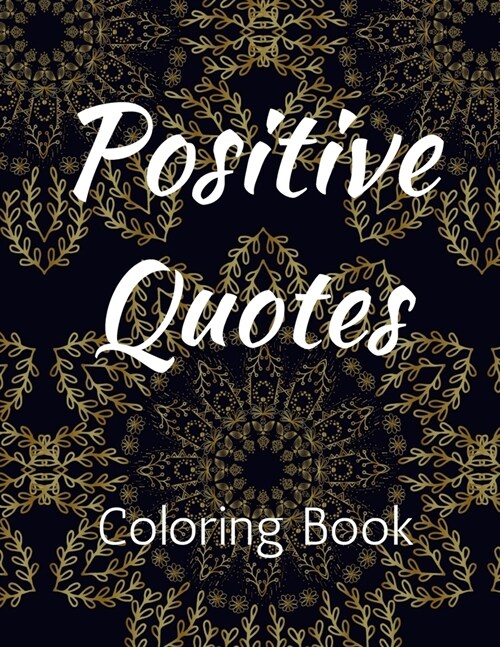 Positive Quotes: Affirmation Coloring Book for Adults Coloring Books for Adult Relaxation (Paperback)