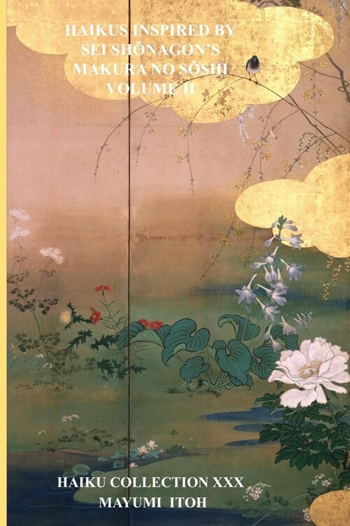Haikus Inspired by SEI ShŌnagons Makura No SŌshi Volume II (Paperback)