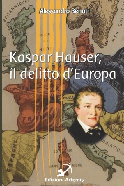 Kaspar Hauser, il delitto dEuropa (Paperback)