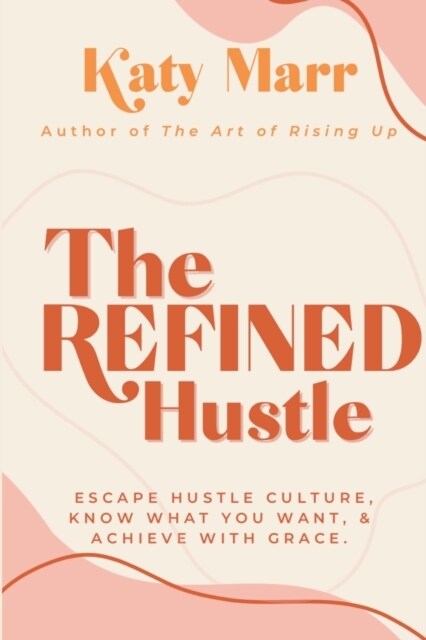 The Refined Hustle (Paperback)