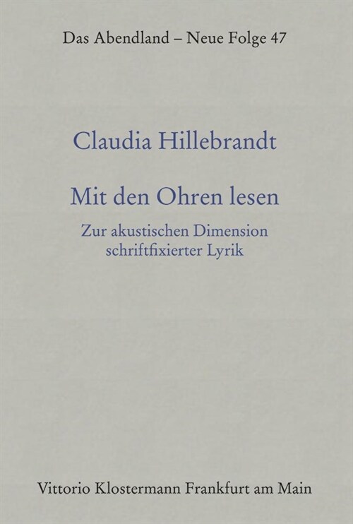 Mit Den Ohren Lesen: Zur Akustischen Dimension Von Schriftfixierter Lyrik Und Zu Drei Stationen Einer Sprachklanggeschichte Der Deutschspra (Hardcover)