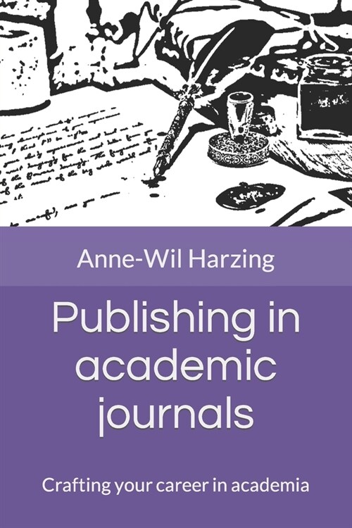 Publishing in academic journals: Crafting your career in academia (Paperback)