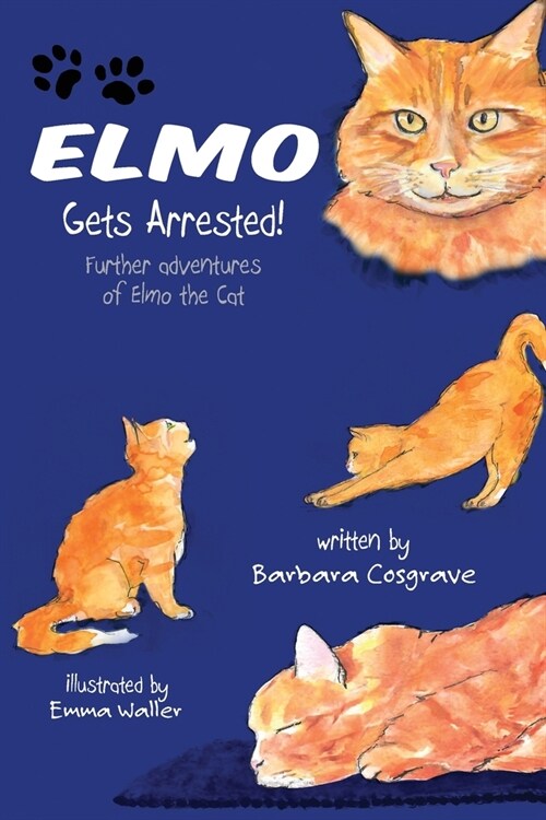Elmo Gets Arrested!: Further adventures of Elmo the Cat (Paperback)