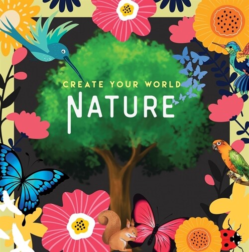 Nature: Create Your World (Paperback)