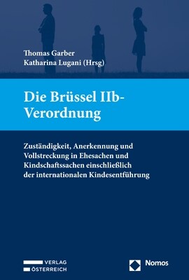 Die Brussel Iib-Verordnung: Zustandigkeit, Anerkennung Und Vollstreckung in Ehesachen Und Kindschaftssachen Einschliesslich Der Internationalen Ki (Paperback)