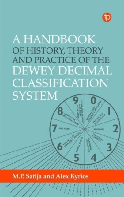 A Handbook of History, Theory and Practice of the Dewey Decimal Classification System (Hardcover)