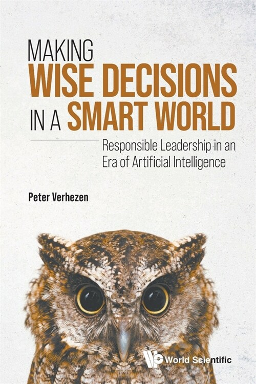 Making Wise Decisions in a Smart World: Responsible Leadership in an Era of Artificial Intelligence (Student Edition) (Paperback)