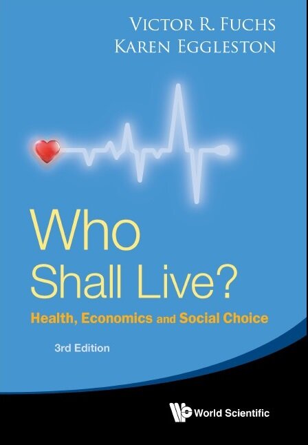 Who Shall Live? Health, Economics and Social Choice (3rd Edition) (Paperback)