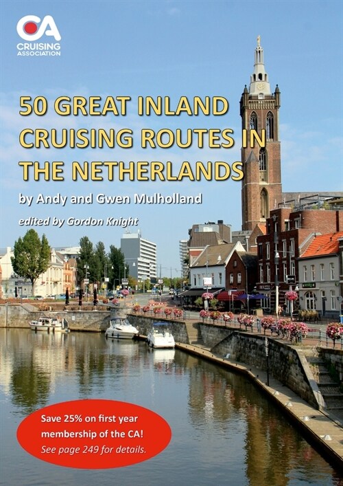 50 Great Inland Cruising Routes in the Netherlands: A guide to 50 great cruises on the rivers and canals of the Netherlands, with details of locks, br (Paperback)