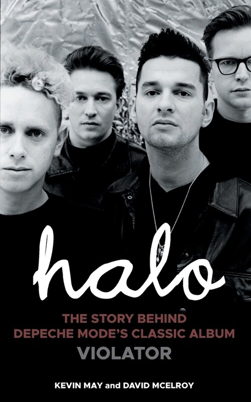 Halo : The Story Behind Depeche Modes Classic Album Violator (Paperback)
