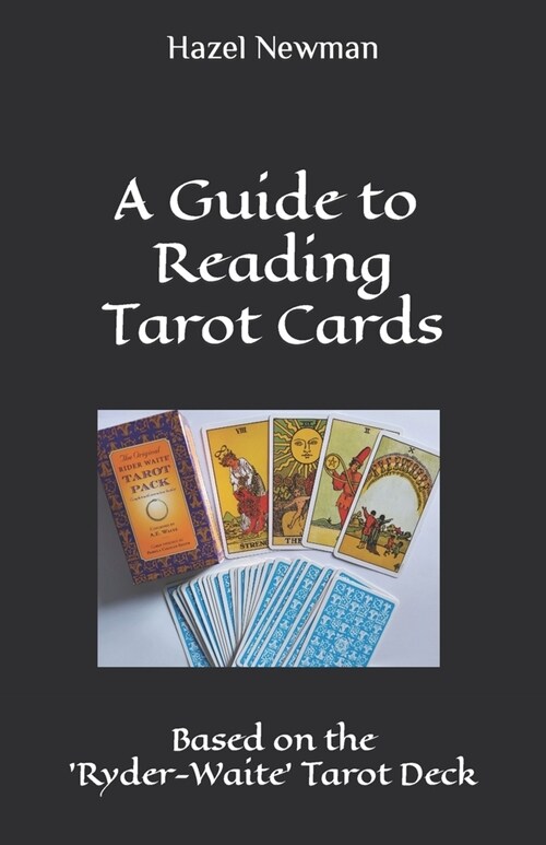 A Guide to Reading Tarot Cards: Based on the Ryder-Waite Tarot Deck (Paperback)