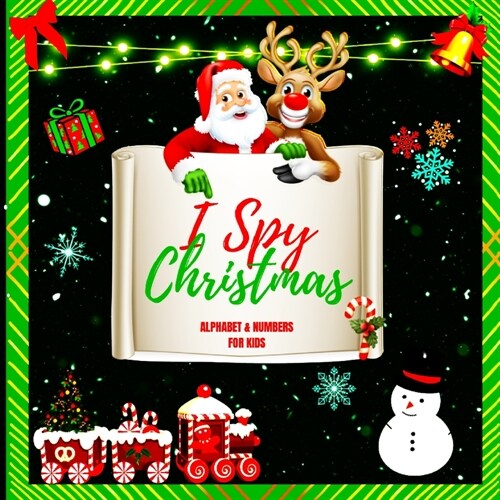 I Spy Christmas Alphabet A-Z for Kids: A Charming Picture Book with a Guessing Game for Children Aged two to five, Toddlers, and Kindergarteners (I Sp (Paperback)