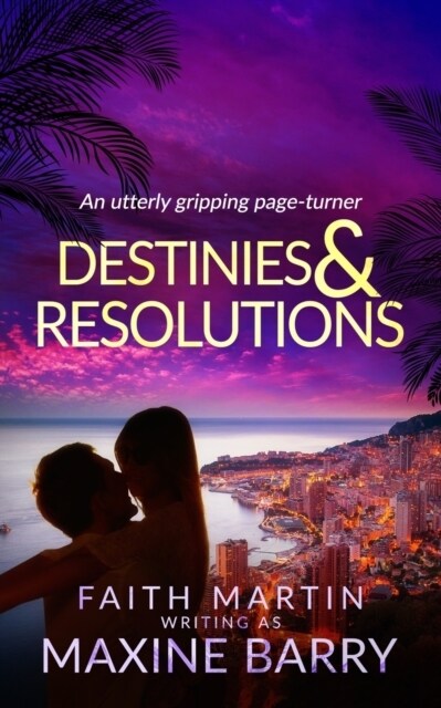 DESTINIES & RESOLUTIONS an utterly gripping page-turner (Paperback)