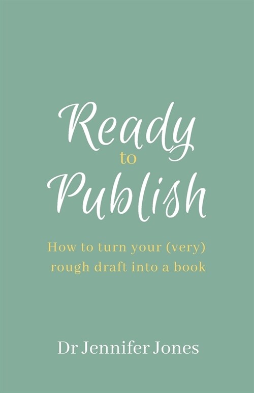 Ready to Publish: How to turn your (very) rough draft into a book (Paperback)
