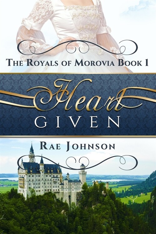 Heart Given: Book One in the Morovia Royals Clean Romance Series (Paperback)