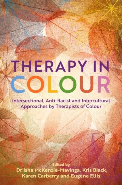 Therapy in Colour : Intersectional, Anti-Racist and Intercultural Approaches by Therapists of Colour (Paperback)