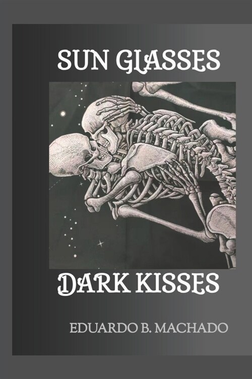 Sun glasses: dark kisses (Paperback)