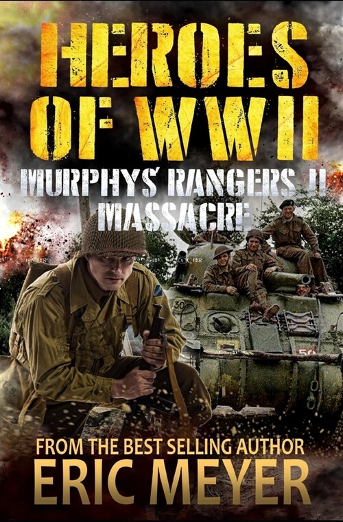 Heroes of World War II: Murphys Rangers II - Massacre (Paperback)