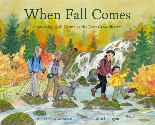 When Fall Comes: Connecting with Nature as the Days Grow Shorter (Hardcover)