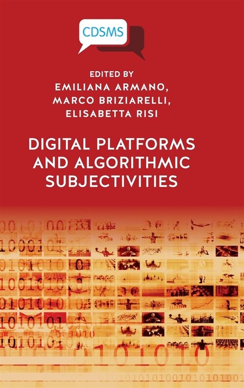 Digital Platforms and Algorithmic Subjectivities (Hardcover)