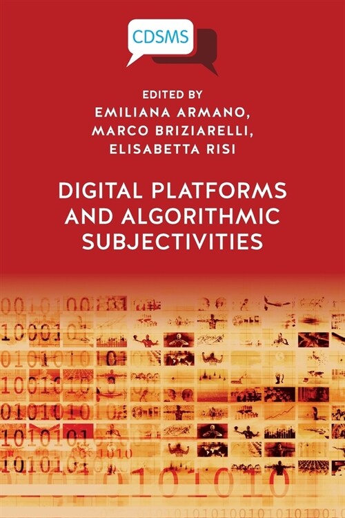 Digital Platforms and Algorithmic Subjectivities (Paperback)