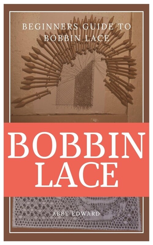 Bobbin Lace: Beginners guide to bobbin lace (Paperback)