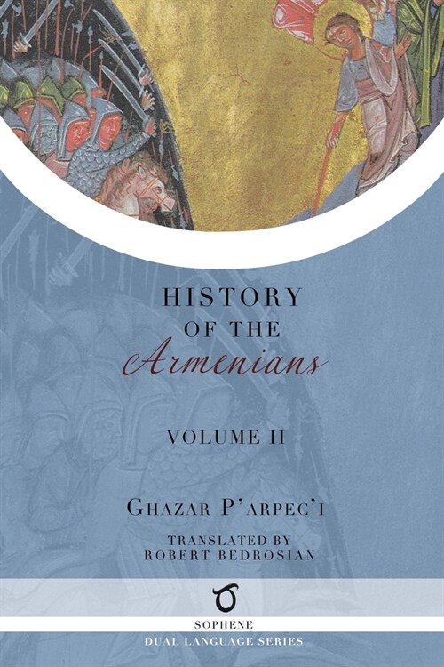 Ghazar Parpecis History of the Armenians: Volume 2 (Paperback)