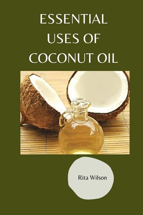 Essential Uses of coconut oil (Paperback)