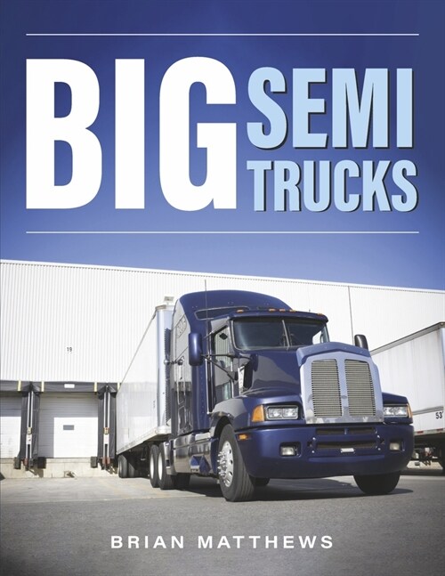 Big Semi Trucks (Paperback)