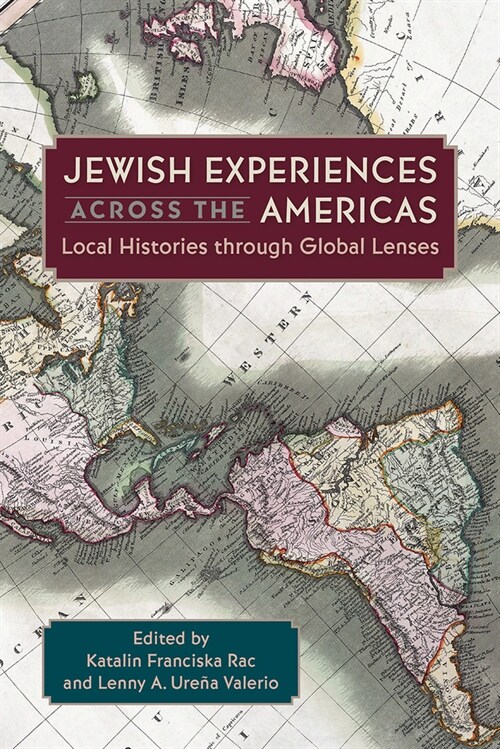 Jewish Experiences Across the Americas: Local Histories Through Global Lenses (Paperback)