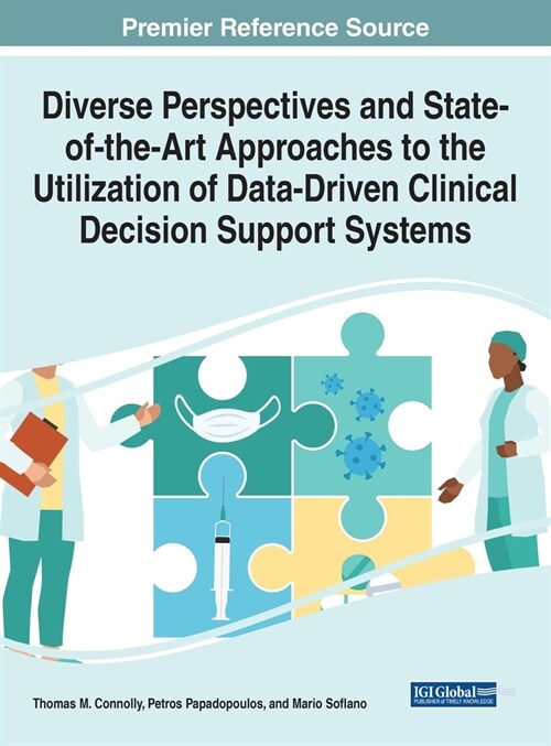 Diverse Perspectives and State-of-the-Art Approaches to the Utilization of Data-Driven Clinical Decision Support Systems (Hardcover)