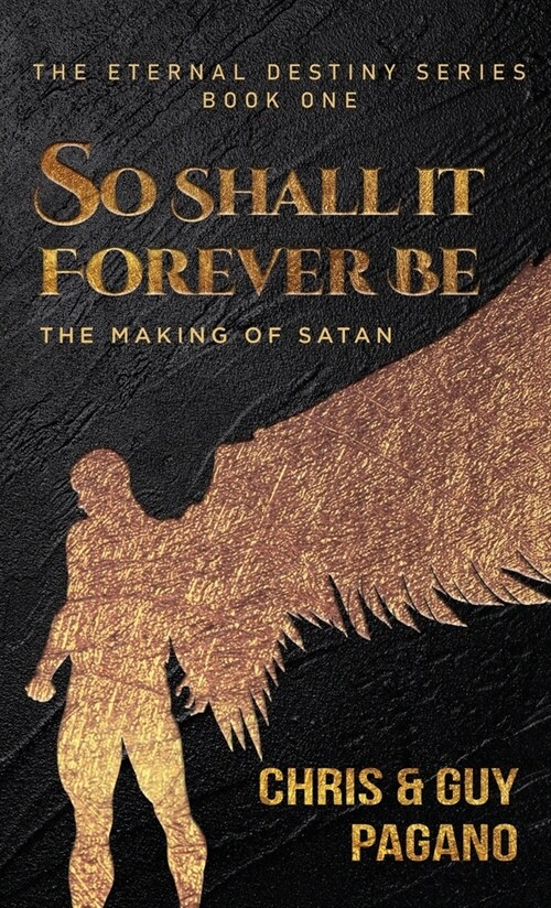 So Shall It Forever Be: The Making of Satan (Hardcover)
