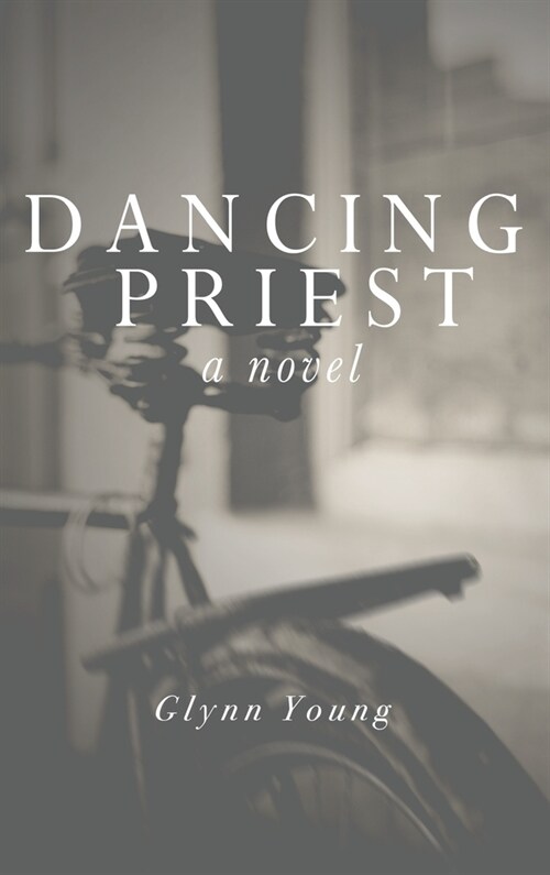 Dancing Priest: Book 1 in the Dancing Priest Series (Hardcover)