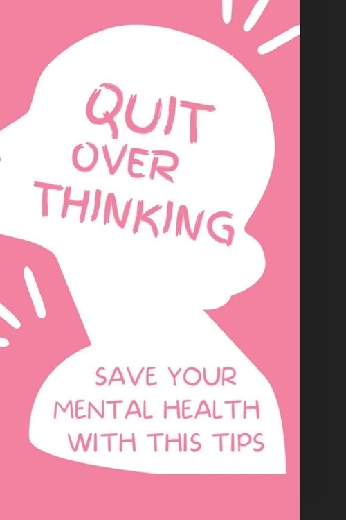 Quit overthinking: save your mental health with this tips (Paperback)