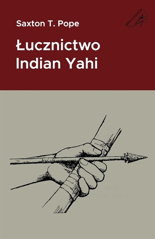 Lucznictwo Indian Yahi (Paperback)