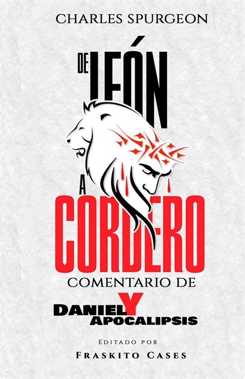 De le? a cordero: Comentario de Daniel y Apocalipsis (Paperback)