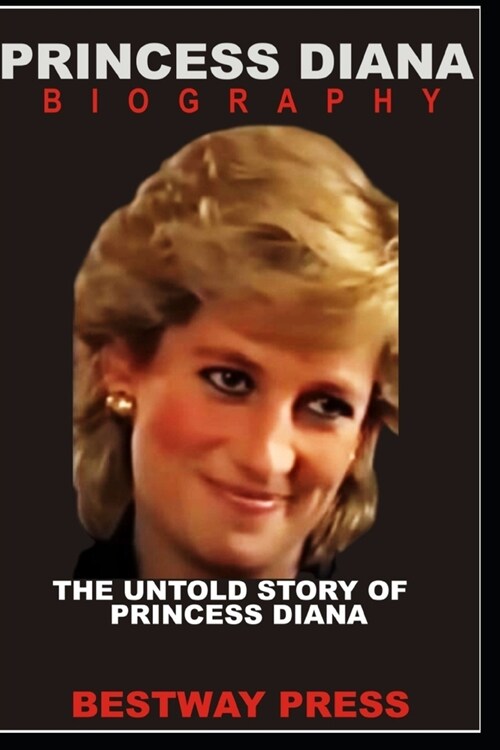 The Princess Diana Book: The Untold Story of Princess Diana (Paperback)