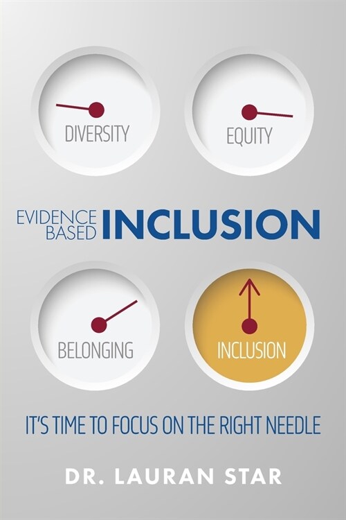 Evidence Based Inclusion; Its Time to Focus on the Right Needle (Paperback)