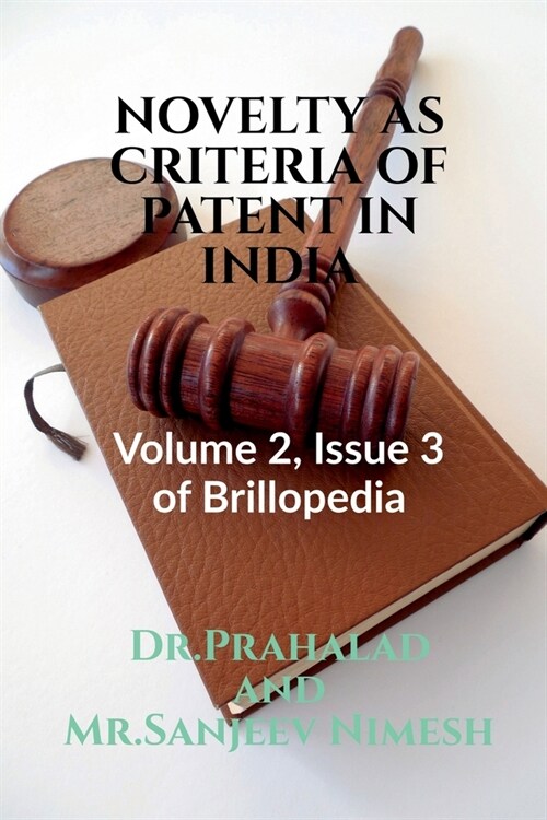 Novelty as Criteria of Patent in India (Paperback)