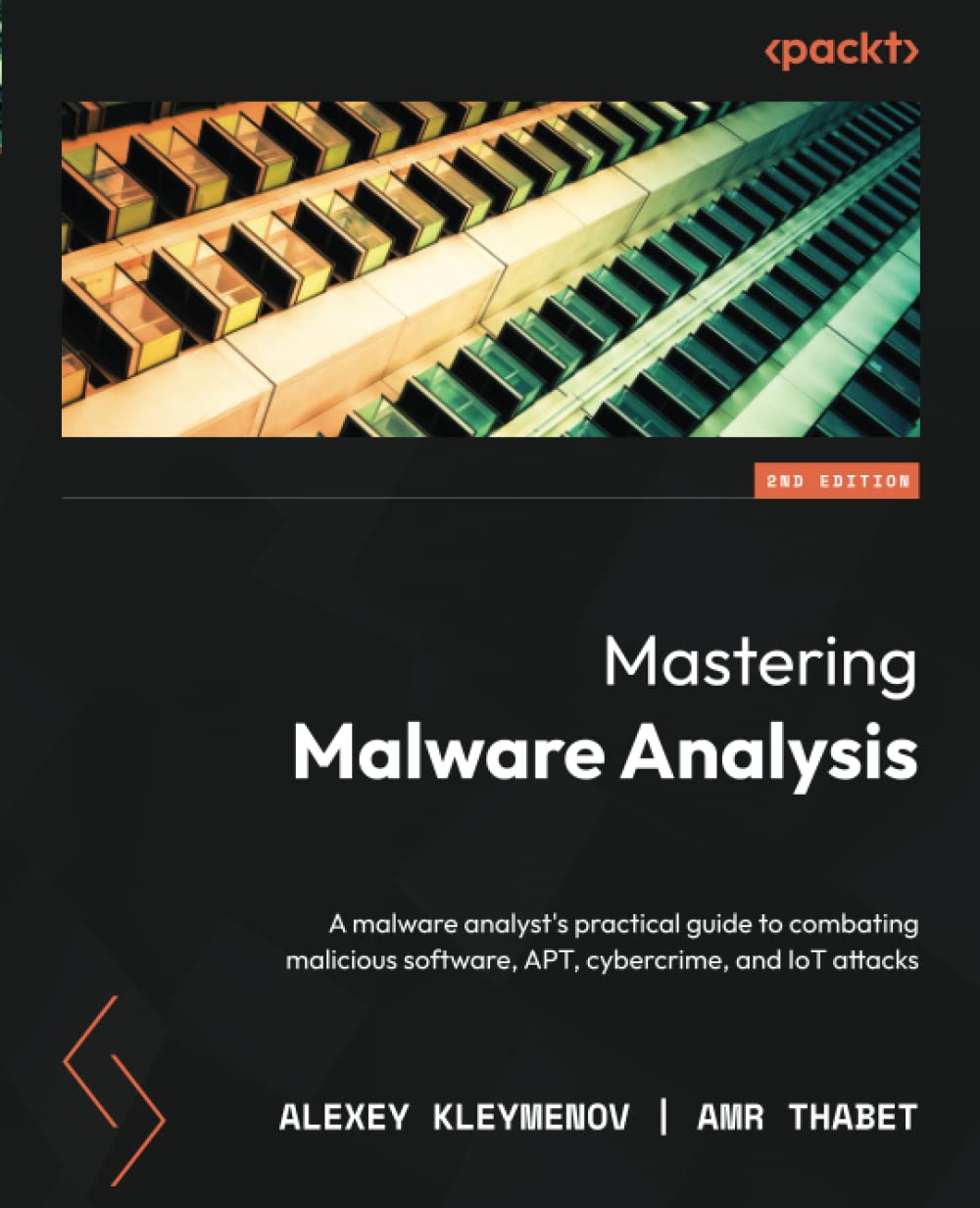 Mastering Malware Analysis - Second Edition: A malware analysts practical guide to combating malicious software, APT, cybercrime, and IoT attacks (Paperback, 2)